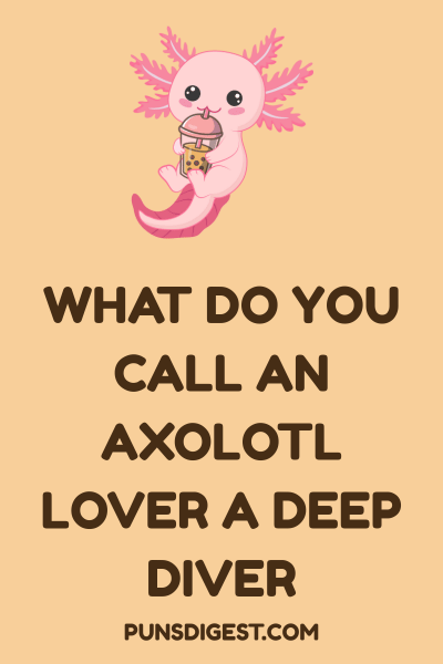 Dirty Axolotl Puns