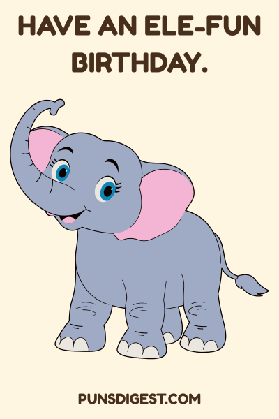 Elephant Puns For Birthday