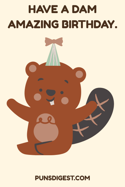 Beaver Puns for Birthday