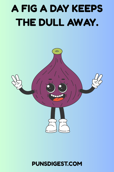 Best Fig Puns