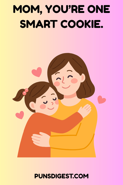 Birthday puns for Mom