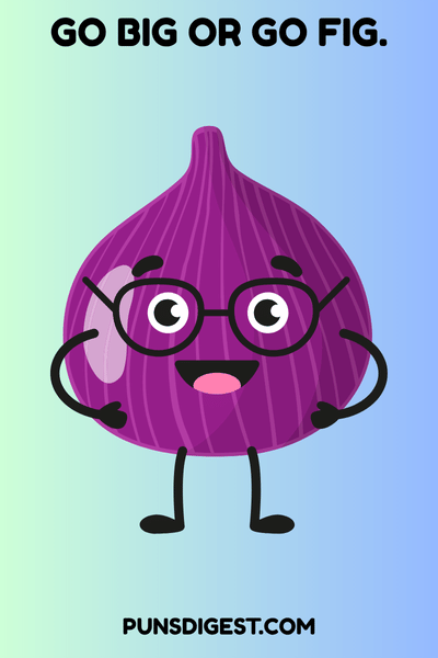 Fig Puns one liners