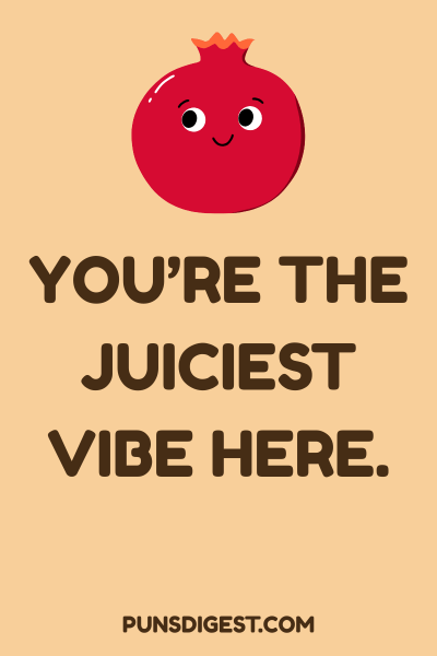 Best Pomegranate Puns