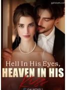 Hell in his eyes heaven in his kiss